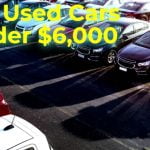 How to Buy Used Cars Under $6,000